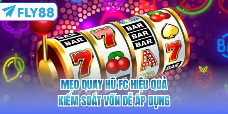 mẹo quay hũ FC
